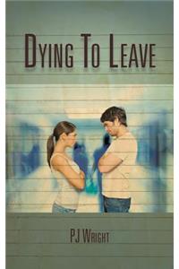 Dying to Leave