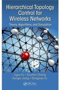 Hierarchical Topology Control for Wireless Networks