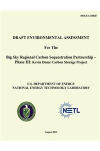 Draft Environmental Assessment for the Big Sky Regional Carbon Sequestration Partnership - Phase III