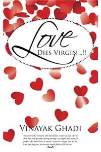 Love Dies Virgin ..!!