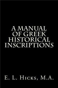 A Manual of Greek Historical Inscriptions