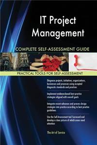 IT Project Management Complete Self-Assessment Guide
