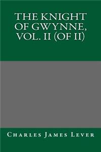 The Knight of Gwynne, Vol. II (of II)