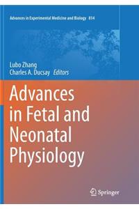 Advances in Fetal and Neonatal Physiology