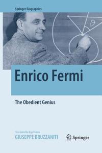 Enrico Fermi: The Obedient Genius