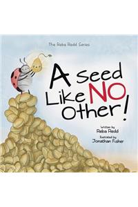 A Seed Like No Other