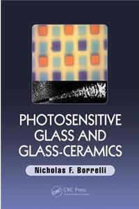 Photosensitive Glass and Glass-Ceramics