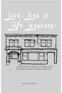 Love, Loss & Life Lessons