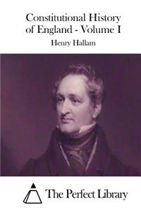 Constitutional History of England - Volume I