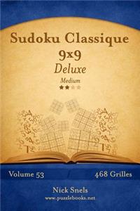 Sudoku Classique 9x9 Deluxe - Medium - Volume 53 - 468 Grilles
