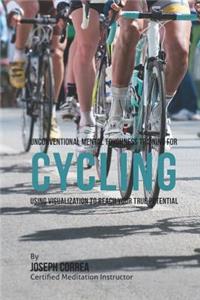Unconventional Mental Toughness Training for Cycling