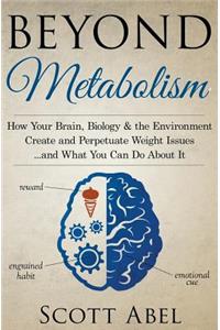 Beyond Metabolism