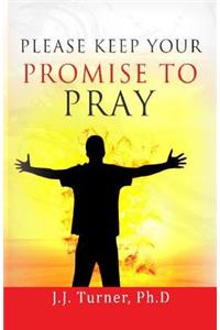 Please Keep Your Promise To Pray