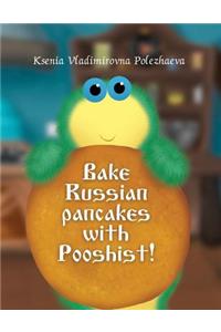 Bake Russian pancakes with Pushist!