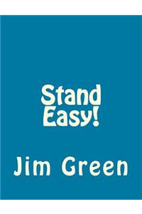 Stand Easy!