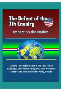 The Defeat of the 7th Cavalry