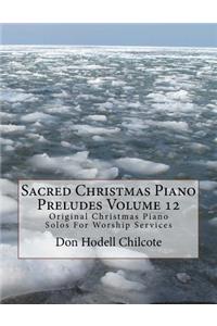 Sacred Christmas Piano Preludes Volume 12