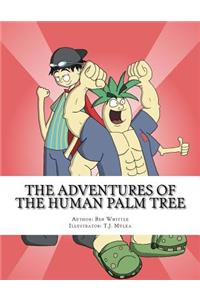 Adventures of the Human Palm Tree