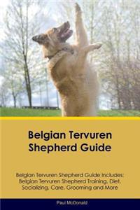 Belgian Tervuren Shepherd Guide Belgian Tervuren Shepherd Guide Includes