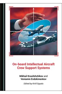 On-Board Intellectual Aircraft Crew Support Systems