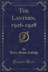 The Lantern, 1926-1928, Vol. 7 (Classic Reprint)