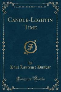 Candle-Lightin Time (Classic Reprint)