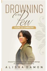Drowning In The Pew- Young and in Ministry