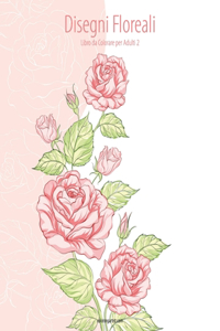 Disegni Floreali Libro da Colorare per Adulti 2