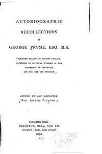 Autobiographic Recollections of George Pryme