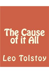 Cause of it All