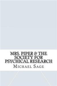 Mrs. Piper & the Society for Psychical Research