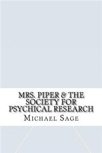 Mrs. Piper & the Society for Psychical Research