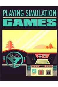 Playing Simulation Games