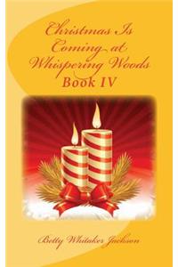 Christmas Is Coming at Whispering Woods: Book IV