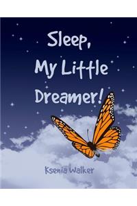 Go to Sleep Book: Sleep, My Little Dreamer!: Bedtime Story for Baby Ages 2 - 5 Years
