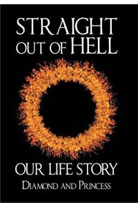 Straight out of Hell: Our Life Story