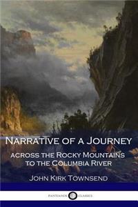 Narrative of a Journey across the Rocky Mountains to the Columbia River