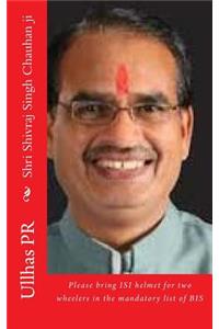 Shri Shivraj Singh Chauhan ji