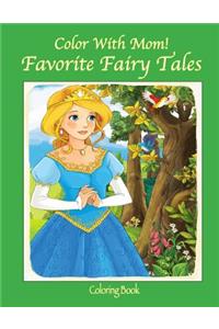 Color With Mom! Favorite Fairy Tales