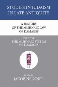 History of the Mishnaic Law of Damages, Part 5