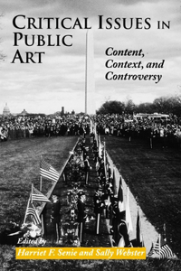 Critical Issues in Public Art: Critical Issues in Public Art: Content, Context, and Controversy