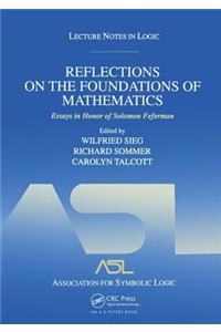 Reflections on the Foundations of Mathematics: Essays in Honor of Solomon Feferman