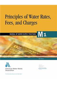 Principles of Water Rates, Fees, and Charges (M1)