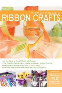 The Complete Photo Guide to Ribbon Crafts