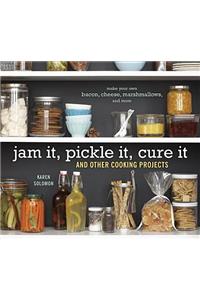 Jam It, Pickle It, Cure It