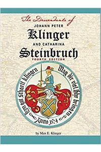 The Descendants of Johann Peter Klinger and Catharina Steinbruch