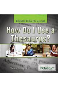 How Do I Use a Thesaurus?