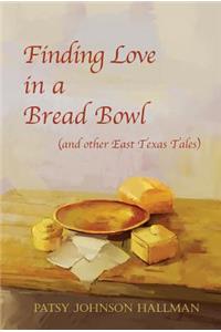 Finding Love in a Bread Bowl: Texas Legends and Lore