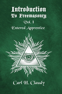 Introduction to Freeasonry Vol 1 Entered Apprentice Paperback