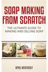 Soap Making from Scratch